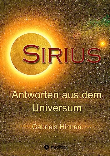 Sirius: Antworten aus dem Universum // Erlebe das leben auf diesem Stern und entdecke die Erde durch die Augen der Sirianer