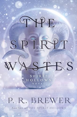 The Spirit Wastes (The Spirit Hollows, Band 2)