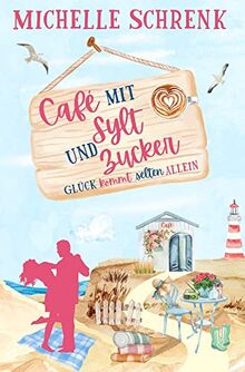 Cafè mit Sylt und Zucker: Glück kommt selten allein (Café mit Sylt und Zucker)