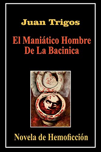 El Mani¿tico Hombre De La Bacinica