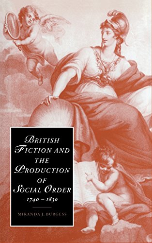 British Fiction and the Production of Social Order, 1740–1830 (Cambridge Studies in Romanticism, Band 43)