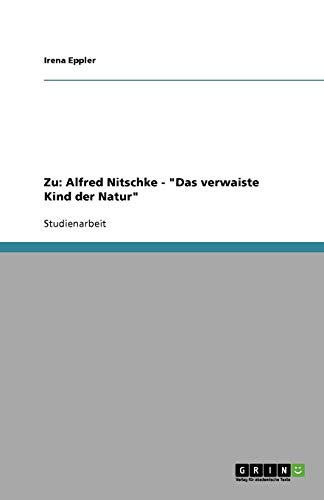 Zu: Alfred Nitschke - Das verwaiste Kind der Natur