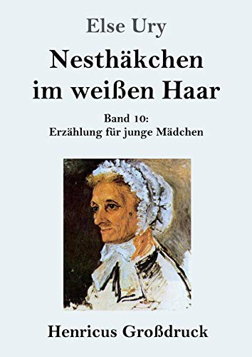 Nesthäkchen im weißen Haar (Großdruck): Band 10 Erzählung für junge Mädchen
