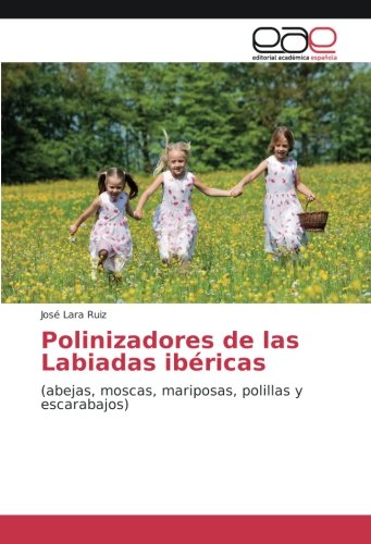Polinizadores de las Labiadas ibéricas: (abejas, moscas, mariposas, polillas y escarabajos)