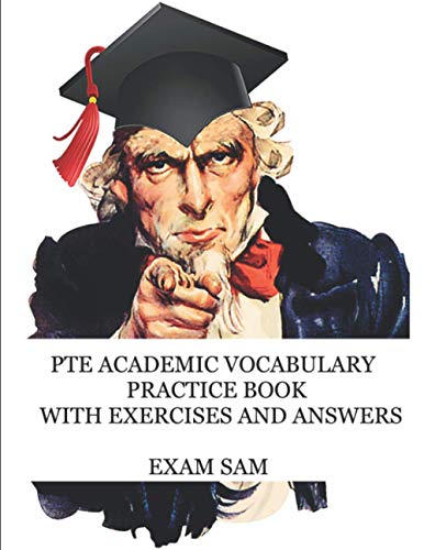 PTE Academic Vocabulary Practice Book with Exercises and Answers: Review of Advanced Vocabulary for the Speaking, Writing, Reading, and Listening ... PTE Academic Study Guide Series, Band 2)