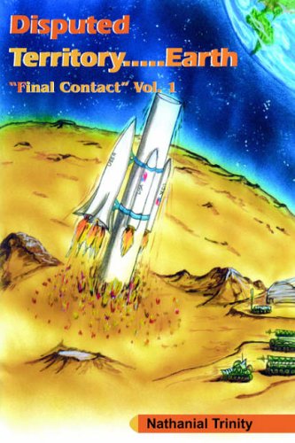 Disputed Territory.....Earth: Final Contact Vol. 1