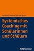Systemisches Coaching mit Schülerinnen und Schülern