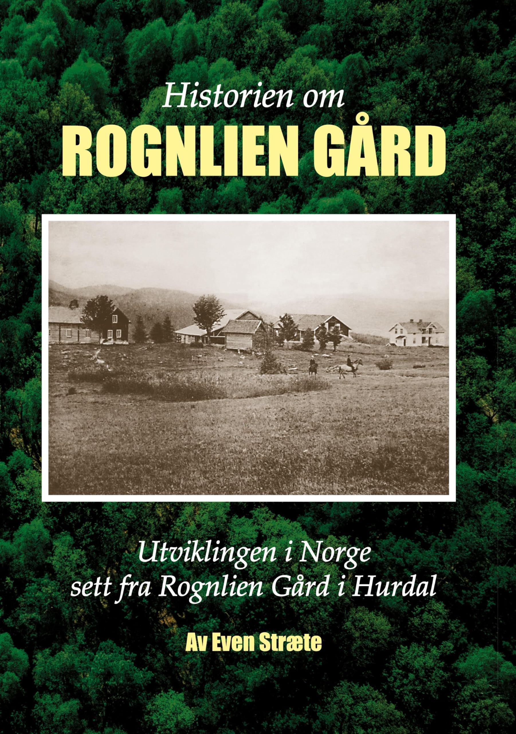 Rand Rognlien Historien om Rognlien Gård: Utviklingen i Norge sett fra Rognlien Gård ...