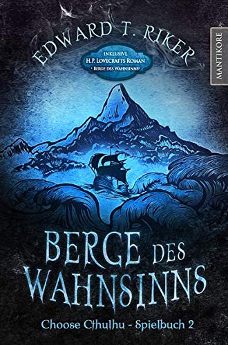 Choose Cthulhu 2 - Berge des Wahnsinns: Ein Horror Spielbuch inklusive H.P. Lovecrafts Roman Berge des Wahnsinns (Choose Cthulhu: Ein Horror Spielbuch in den Welten H.P. Lovecrafts)