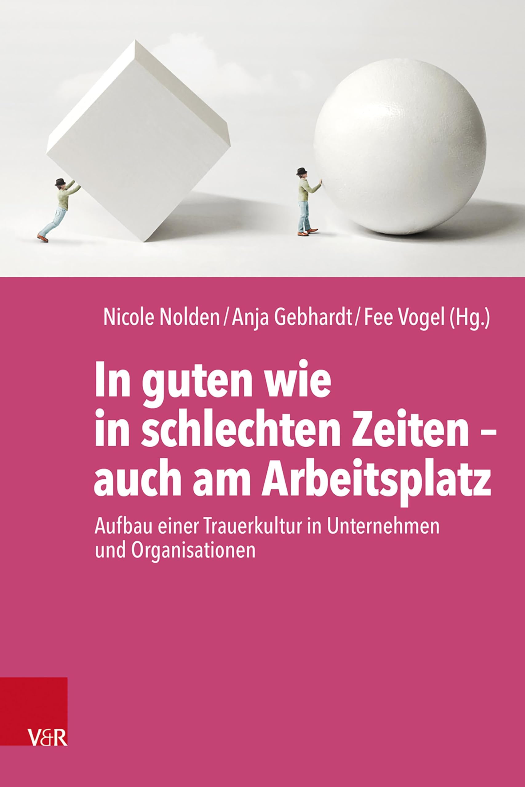 In guten wie in schlechten Zeiten – auch am Arbeitsplatz: Aufbau einer Trauerkultur in Unternehmen und Organisationen