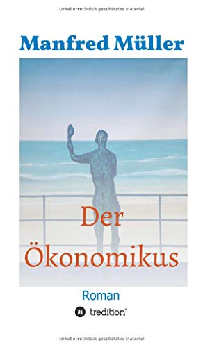 Der Ökonomikus: Roman