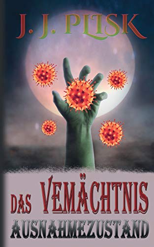 Das Vermächtnis: 2. Ausnahmezustand (Das Vermächtnis des Menschen)