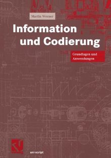 Information und Codierung: Grundlagen und Anwendungen (uni-script)