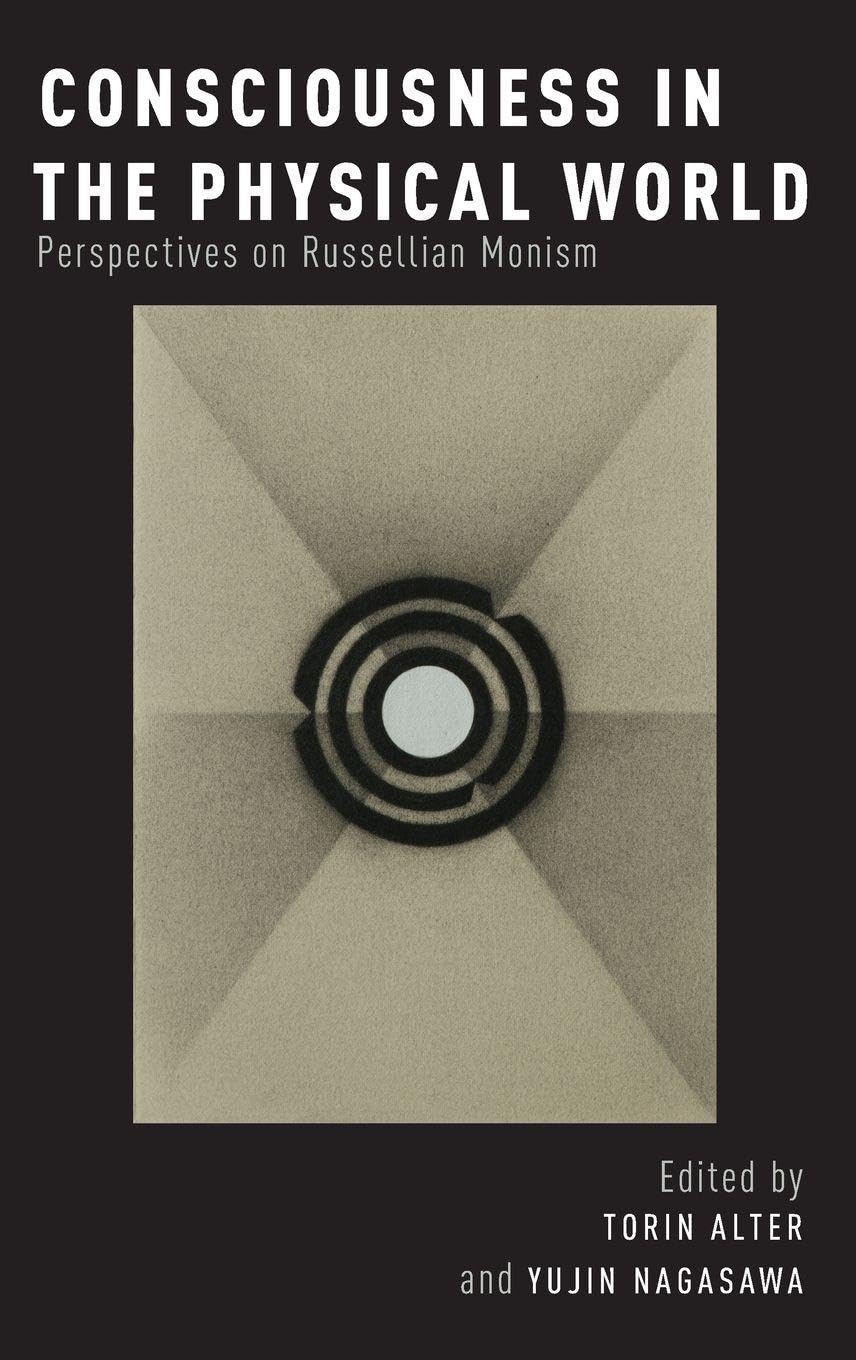 CONSCIOUSNESS IN PHYSICAL WORLD PHMS C: Perspectives on Russellian Monism (Philosophy of Mind)