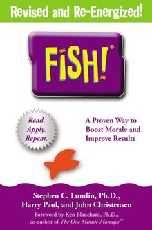 Fish!: A Remarkable Way to Boost Morale and Improve Results