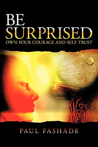 Be Surprised-Own Your Courage And Self Trust