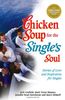 Chicken Soup for the Single's Soul: Stories of Love and Inspiration for the Single, Divorced and Widowed (Chicken Soup for the Soul (Paperback Health Communications))