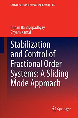 Stabilization and Control of Fractional Order Systems: A Sliding Mode Approach (Lecture Notes in Electrical Engineering)