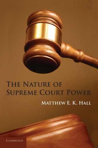 The Nature of Supreme Court Power