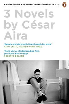 Three Novels by César Aira (Penguin Essentials)