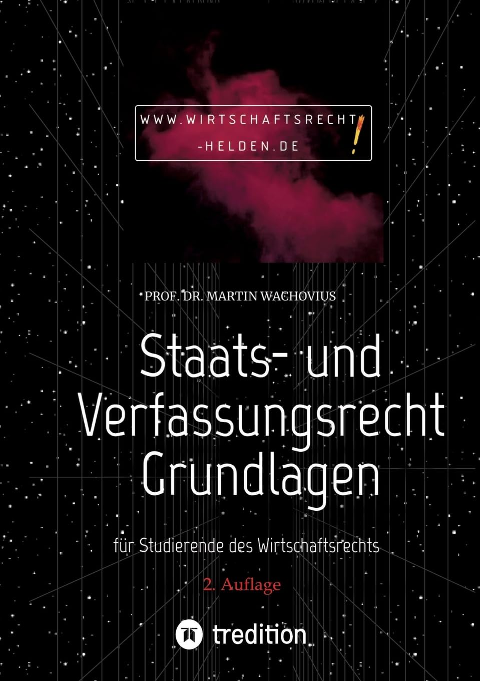Staats- und Verfassungsrecht Grundlagen: für Studierende des Wirtschaftsrechts (Wirtschaftsrecht Helden)
