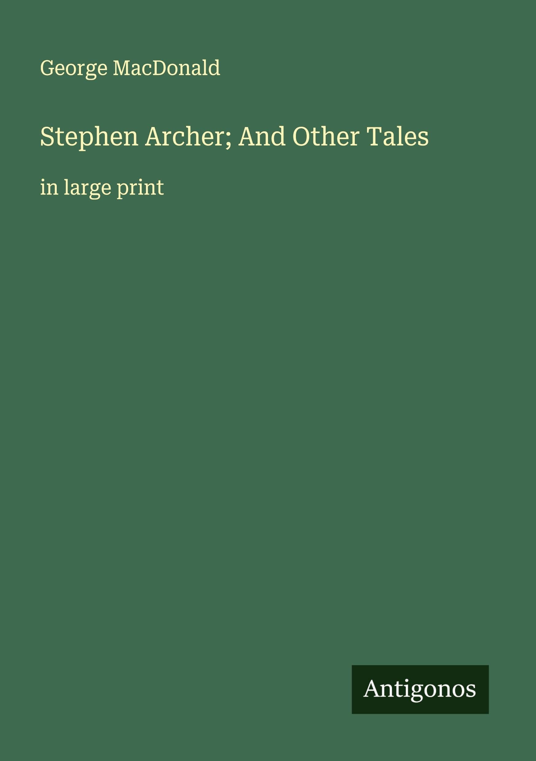 Stephen Archer; And Other Tales: in large print