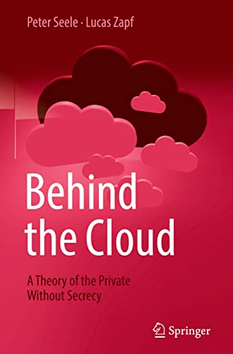 Behind the Cloud: A Theory of the Private Without Secrecy
