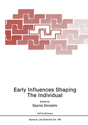 Early Influences Shaping The Individual (Nato Science Series A: (Closed)) (Nato Science Series A:, 162, Band 162)