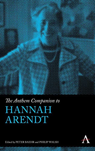 The Anthem Companion to Hannah Arendt (Anthem Companions to Sociology, 1, Band 1)