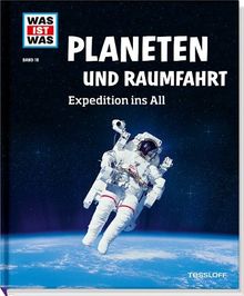 Was ist was Bd. 016: Planeten und Raumfahrt. Expedition ins All