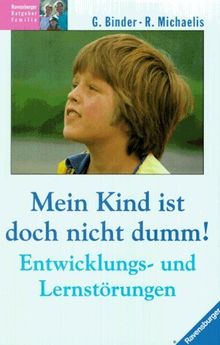 Mein Kind ist doch nicht dumm. Entwicklungs- und Lernstörungen