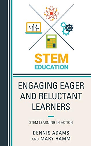 Engaging Eager and Reluctant Learners: STEM Learning in Action