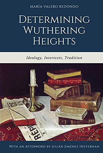 Determining Wuthering Heights: Ideology, Intertexts, Tradition