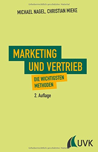 Marketing und Vertrieb. Die wichtigsten Methoden