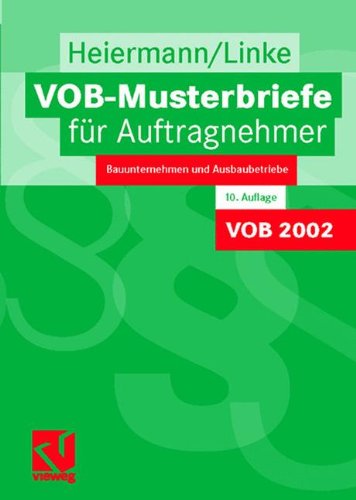 Wolfgang Heiermann Vob-Musterbriefe Für Auftragnehmer, Bauunternehmen Und Ausbaubetriebe (German Edition)