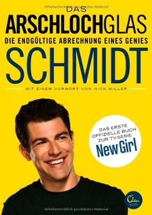 Das Arschlochglas: Die Endgültige Abrechnung eines Genies