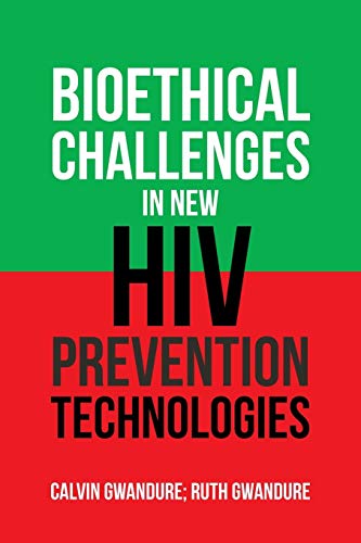 Bioethical Challenges in New HIV Prevention Technologies