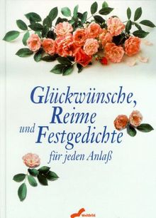 Glückwünsche, Reime und Festgedichte für jeden Anlaß