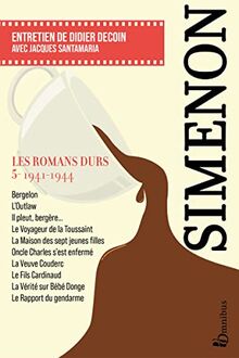 Les romans durs. Vol. 5. 1941-1944