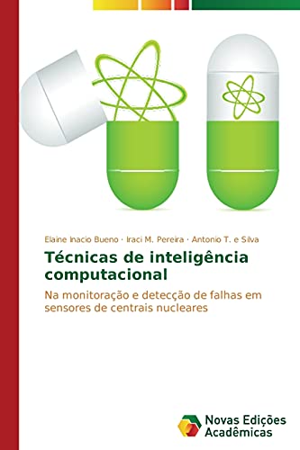 Técnicas de inteligência computacional: Na monitoração e detecção de falhas em sensores de centrais nucleares