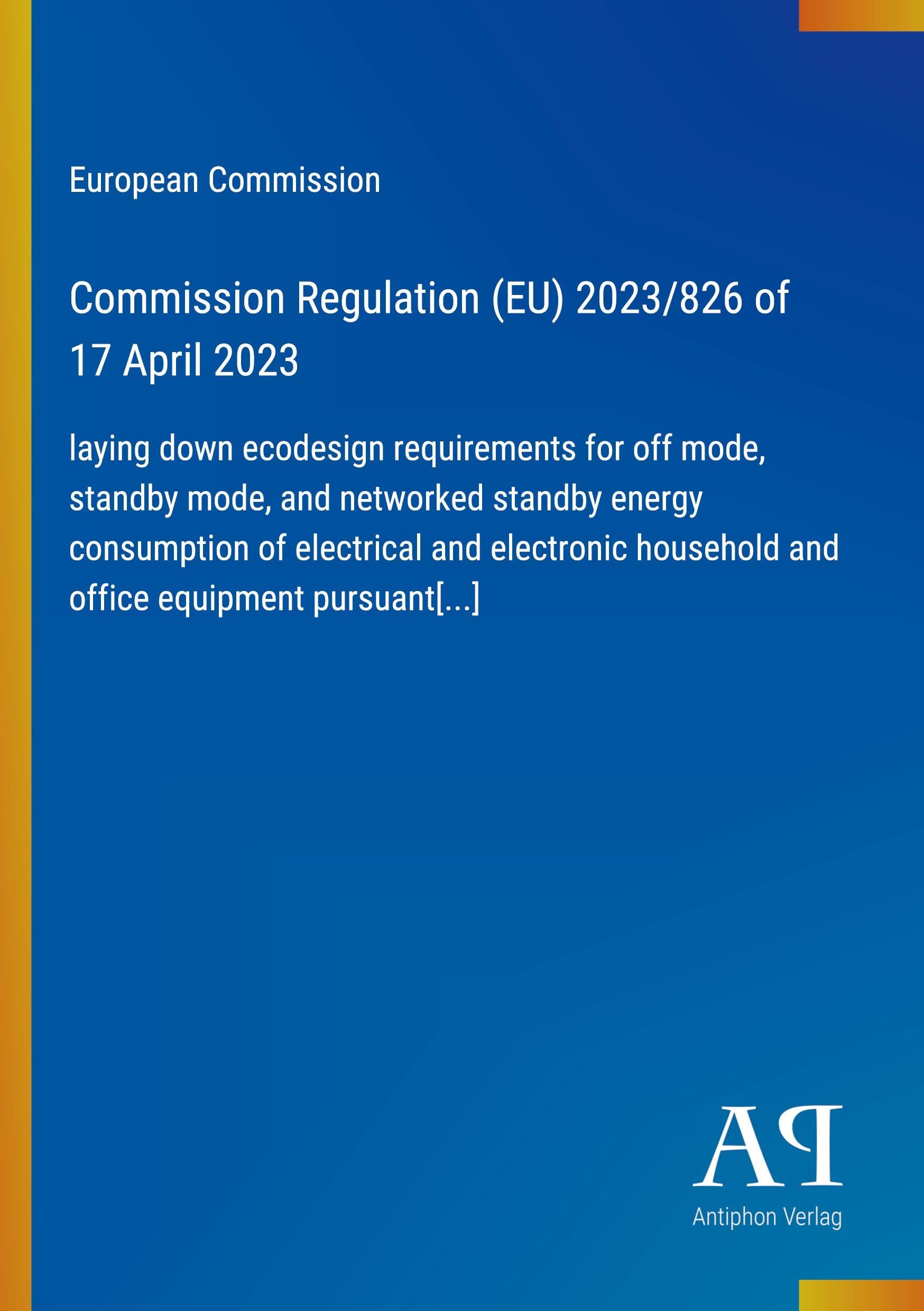 Commission Regulation (EU) 2023/826 of 17 April 2023: laying down ecodesign requirements for off mode, standby mode, and networked standby energy ... household and office equipment pursuant[...]