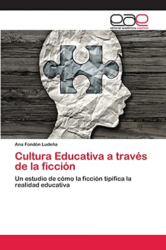 Cultura Educativa a través de la ficción: Un estudio de cómo la ficción tipifica la realidad educativa
