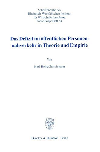Das Defizit im öffentlichen Personennahverkehr in Theorie und Empirie. Mit Tab., Abb. (Schriftenreihe des Rheinisch-Westfälischen Instituts für ... Instituts für Wirtschaftsforschung, Band 64)