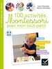 100 activités Montessori avec mon tout-petit 0-3 ans (Les ateliers de l'éveil)