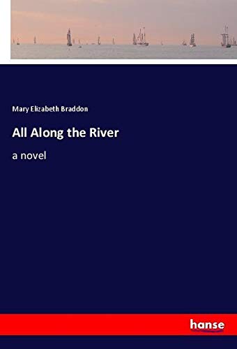 All Along the River: a novel