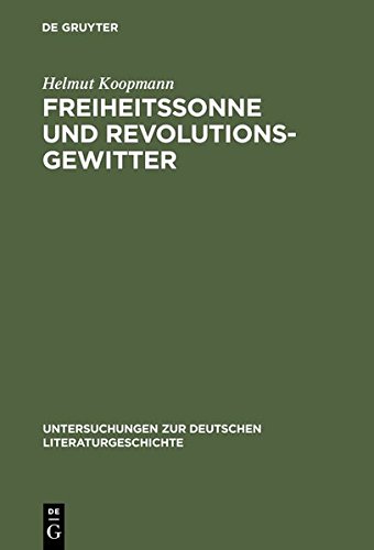Freiheitssonne und Revolutionsgewitter: Reflexe der Französischen Revolution im literarischen Deutschland zwischen 1789 und 1840 (Untersuchungen zur deutschen Literaturgeschichte, Band 50)