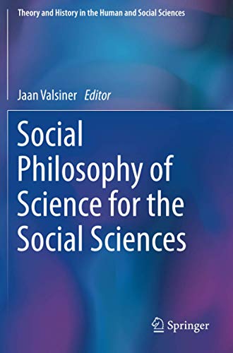 Social Philosophy of Science for the Social Sciences (Theory and History in the Human and Social Sciences)