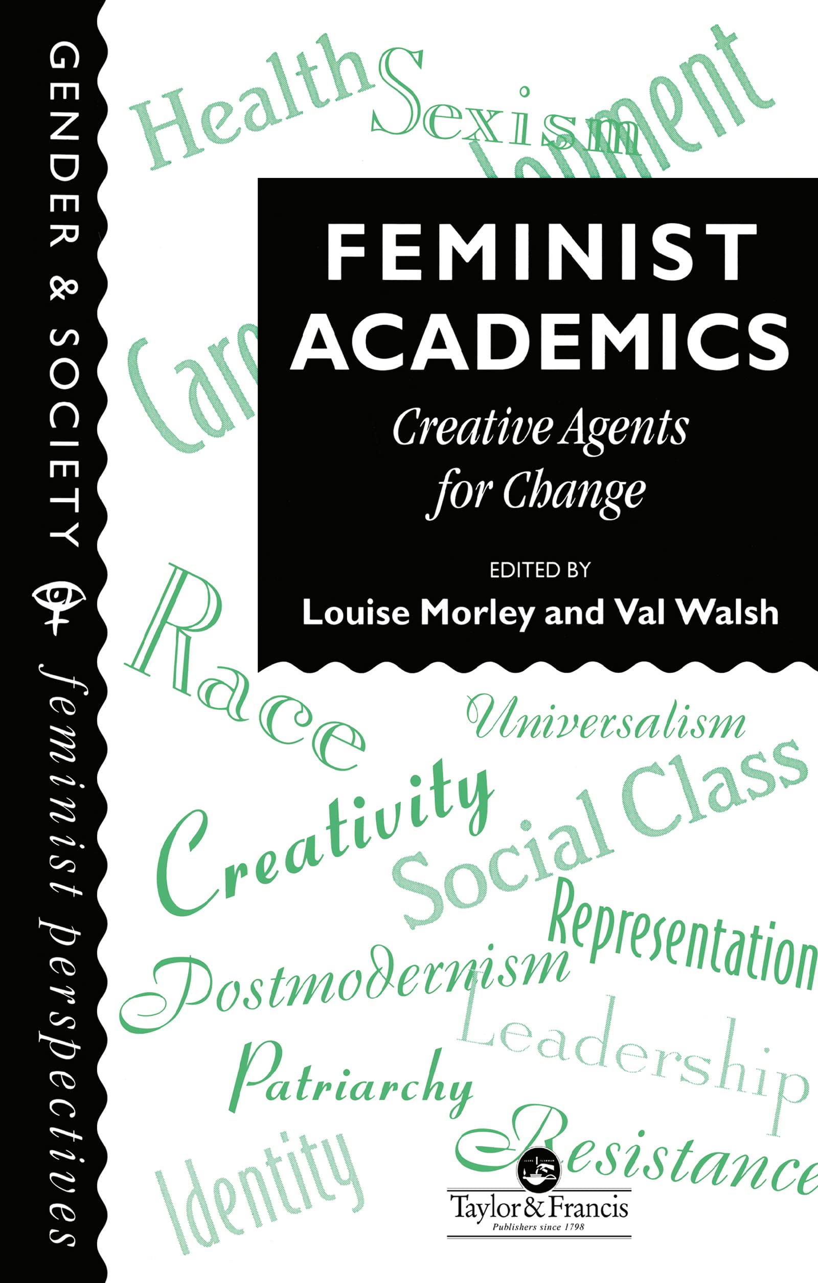 Feminist Academics: Creative Agents For Change (Gender and Society : Feminist Perspectives on the Past and Present)