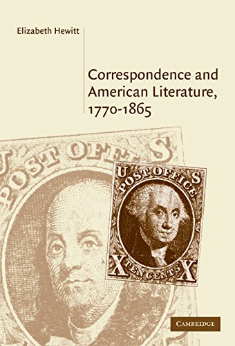 Correspondence and American Literature, 1770–1865 (Cambridge Studies in American Literature and Culture, Band 146)