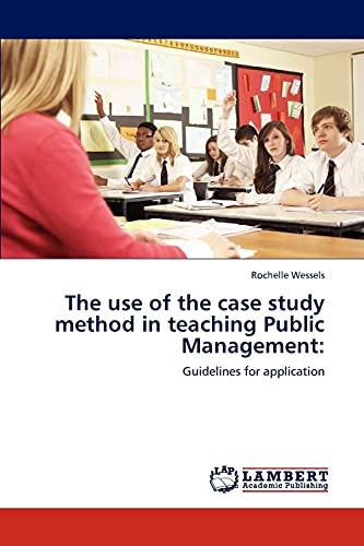 The use of the case study method in teaching Public Management:: Guidelines for application